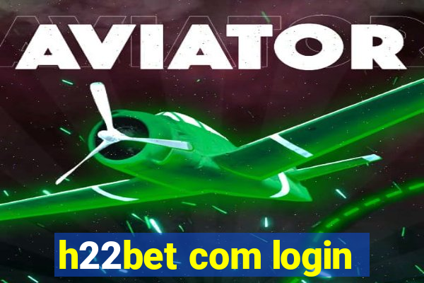 h22bet com login